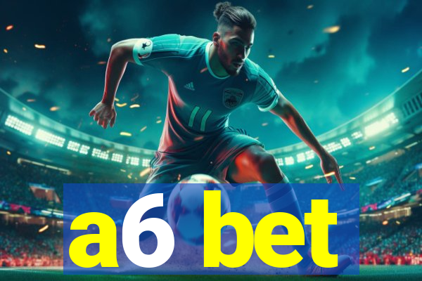 a6 bet